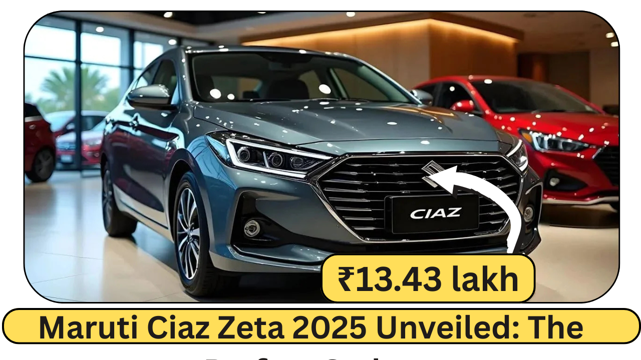 Maruti Ciaz Zeta 2025 Unveiled The Perfect Sedan for Indian Roads with Premium Comfort, Stylish Design & Great Value!