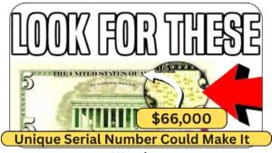 Rare $5 Bill Alert Unique Serial Number Could Make It Worth $66,000 – Check Yours Now!